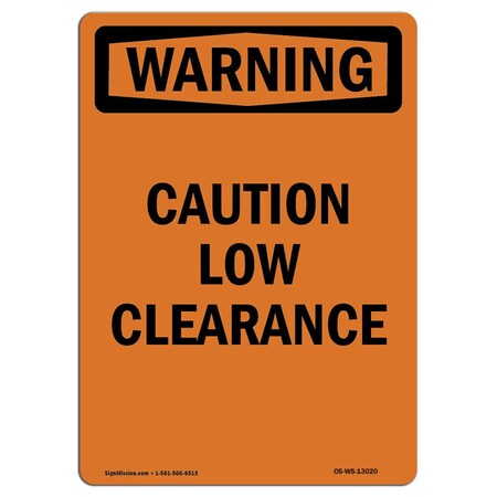 Safety Sign, OSHA WARNING, 18" Height, Aluminum, Caution Low Clearance, Portrait